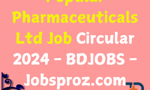 Popular Pharmaceuticals Ltd Job Circular 2024 – BDJOBS – Jobsproz.com