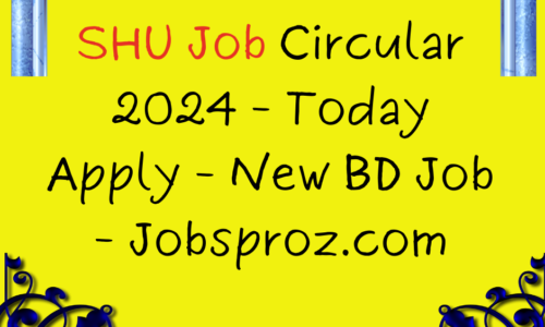 SHU Job Circular 2024 – Today Apply – New BD Job – Jobsproz.com