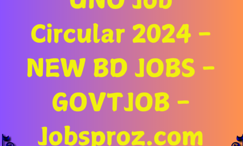 UNO Job Circular 2024 – NEW BD JOBS – GOVTJOB – Jobsproz.com